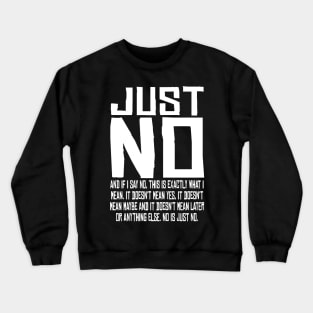 Just No No Means No My Body My Rules Shirt gift Crewneck Sweatshirt
